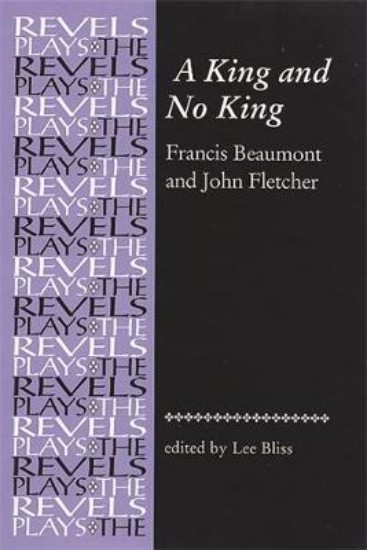 Picture of King and No King: Beaumont and Fletcher