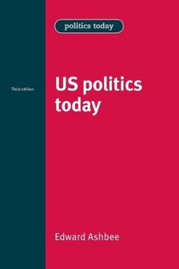Picture of US Politics Today 3ed (Revised)