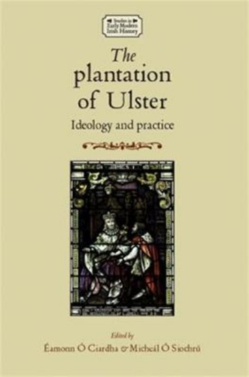 Picture of Plantation of Ulster: Ideology and Practice