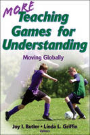 Picture of More Teaching Games for Understanding: Moving Globally