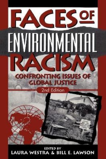 Picture of Faces of Environmental Racism: Confronting Issues of Global Justice 2ed