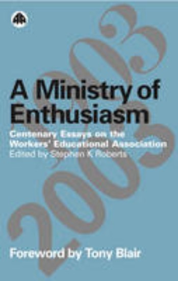Picture of Ministry of Enthusiasm - Centenary Essays on the Workers' Educational
