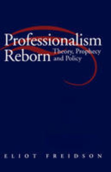 Picture of Professionalism Reborn: Theory, Prophecy and Policy