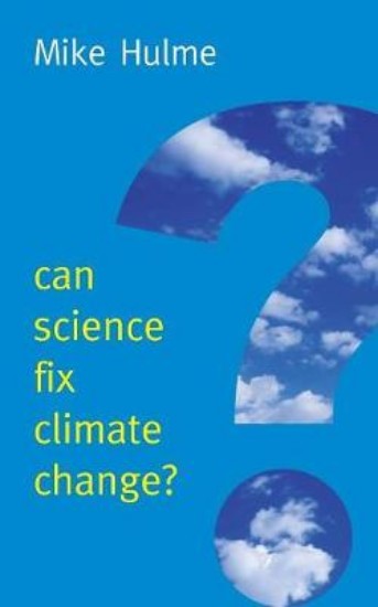Picture of Can Science Fix Climate Change?: A Case Against Climate Engineering