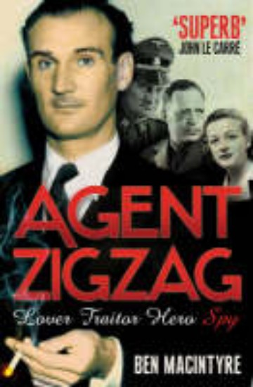 Picture of Agent Zigzag: The True Wartime Story of Eddie Chapman: Lover, Traitor, Hero, Spy