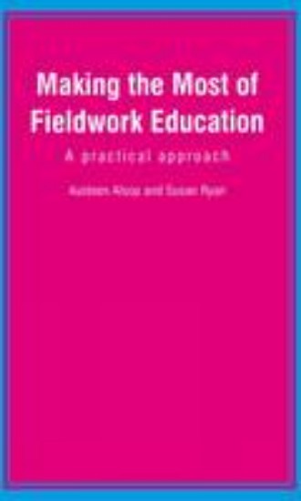 Picture of Making the Most of Fieldwork education - A practical approach