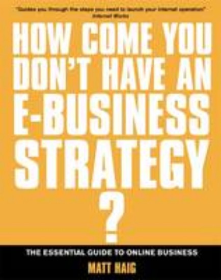Picture of How Come You don't have an E-Business Strategy?