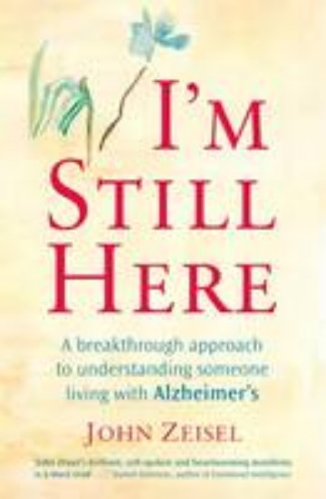 Picture of I'm Still Here: A Breakthrough Approach to Understanding Someone Living with Alzheimer's