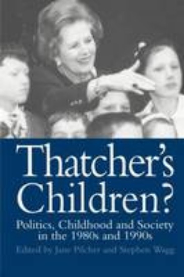 Picture of Thatcher's Children? Politics, Childhood and Society in the 1980's and