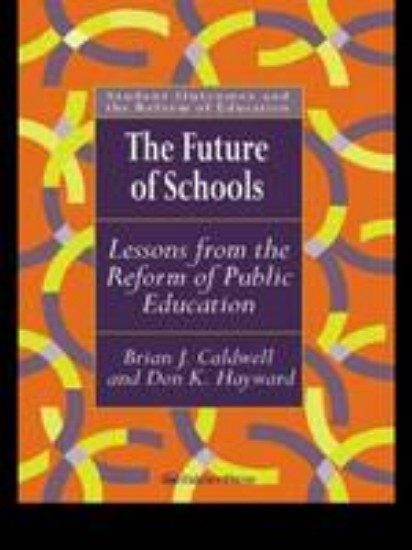 Picture of The Future Of Schools: Lessons From The Reform Of Public Education