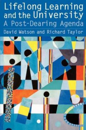 Picture of Lifelong Learning and the University: A Post-Dearing Agenda