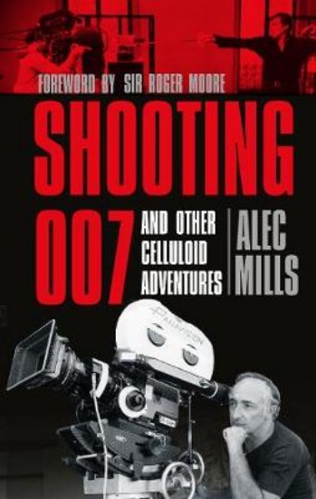 Picture of Shooting 007 and Other Celluloid Adventures