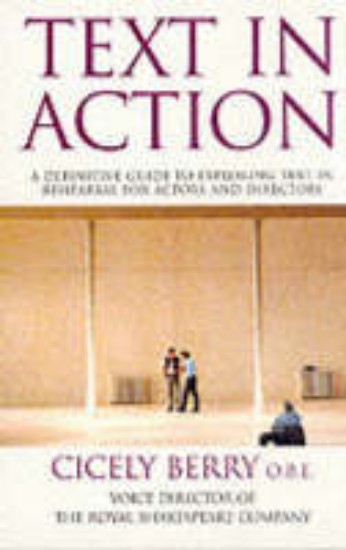Picture of Text in Action: A Definitive Guide to Exploring Text in Rehearsal for
