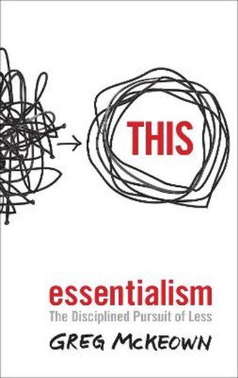 Picture of Essentialism: The Disciplined Pursuit of Less
