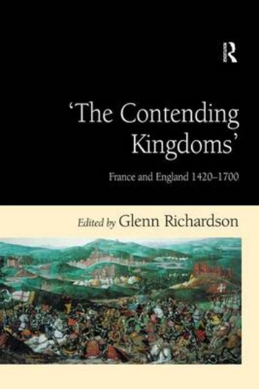 Picture of Contending Kingdoms: France and England 1420-1700