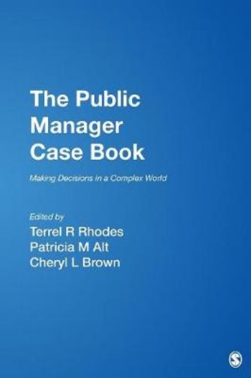 Picture of Public Manager Case Book: Making Decisions in a Complex World