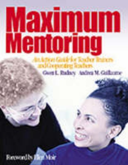 Picture of Maximum Mentoring: An Action Guide for Teacher Trainers and Cooperating Teachers