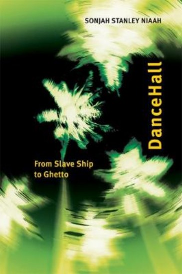 Picture of Dancehall: From Slave Ship to Ghetto
