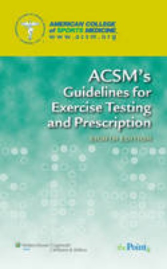 Picture of ACSM's Guidelines for Exercise Testing and Prescriptions