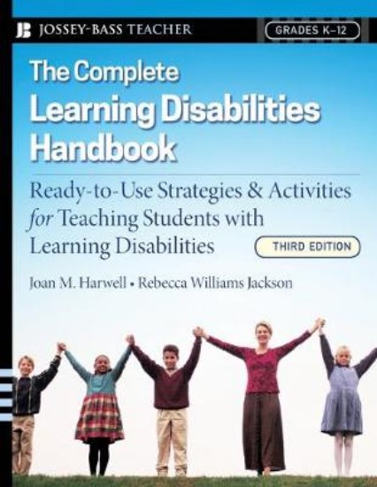 Picture of Complete Learning Disabilities Handbook: Ready-to-Use Strategies and Activities for Teaching Students with Learning Disabilities