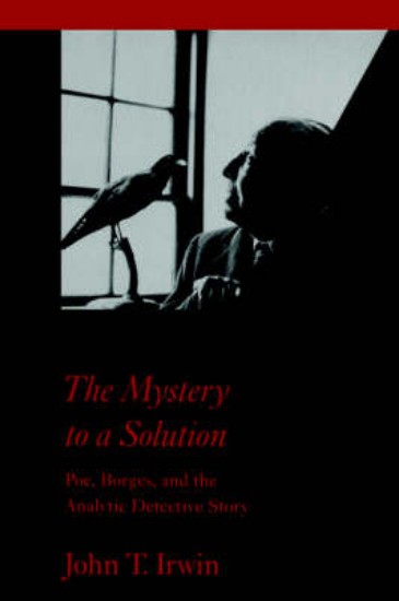 Picture of Mystery to a Solution:  Poe Borges and the Analytic Detective Story