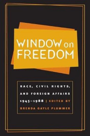 Picture of Window on Freedom: Race, Civil Rights and Foreign Affairs, 1945-1988