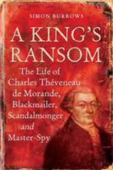 Picture of King's Ransom: The Life of Charles Theveneau De Morande, Blackmailer, Scandalmonger and Master-spy