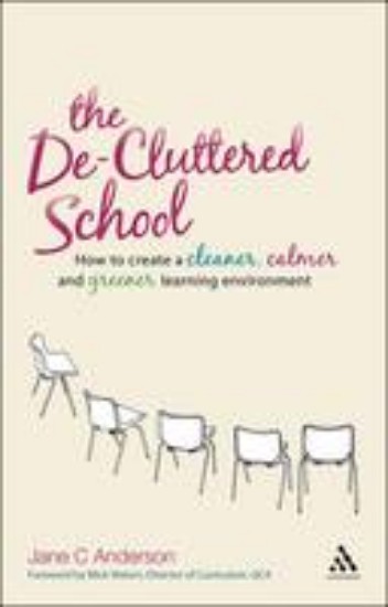 Picture of De-Cluttered School : How to Create a Cleaner, Calmer and Greener Lear