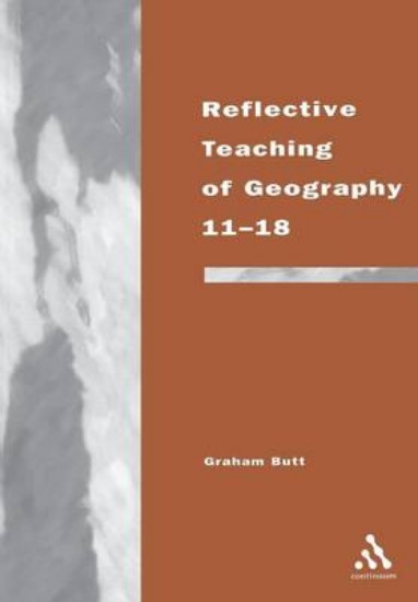 Picture of Reflective Teaching of Geography 11-18: Meeting Standards and Applying Research