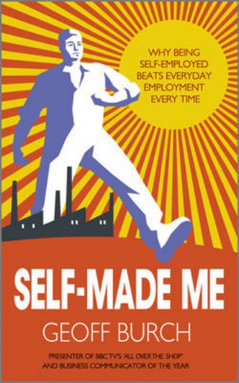Picture of Self Made Me: Why Being Self-Employed Beats Everyday Employment