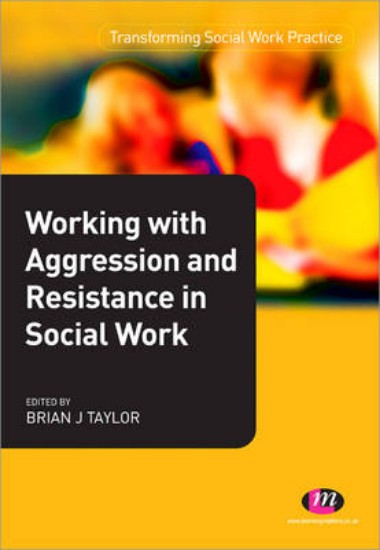 Picture of Working with Aggression and Resistance in Social Work
