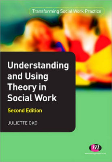 Picture of Understanding and Using Theory in Social Work 2ed