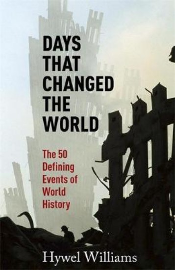 Picture of Days That Changed the World: The 50 Defining Events of World History