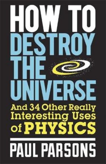 Picture of How to Destroy the Universe