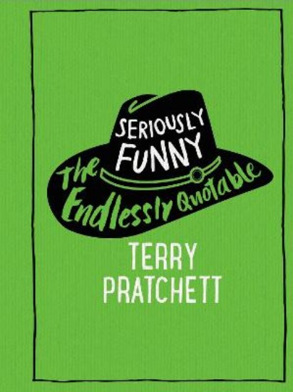 Picture of Seriously Funny: The Endlessly Quotable Terry Pratchett