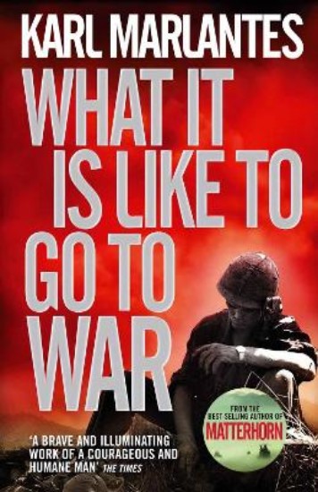 Picture of What It Is Like To Go To War