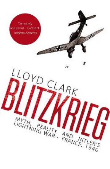 Picture of Blitzkrieg: Myth, Reality and Hitler's Lightning War - France, 1940