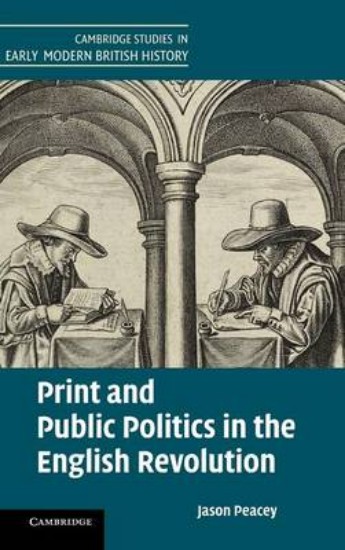 Picture of Print and Public Politics in the English Revolution