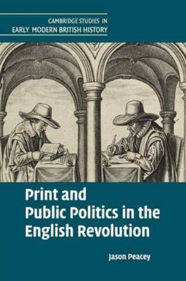 Picture of Print and Public Politics in the English Revolution