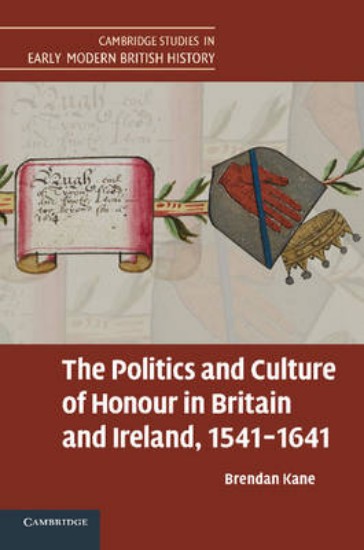 Picture of Politics and Culture of Honour in Britain and Ireland, 1541-1641