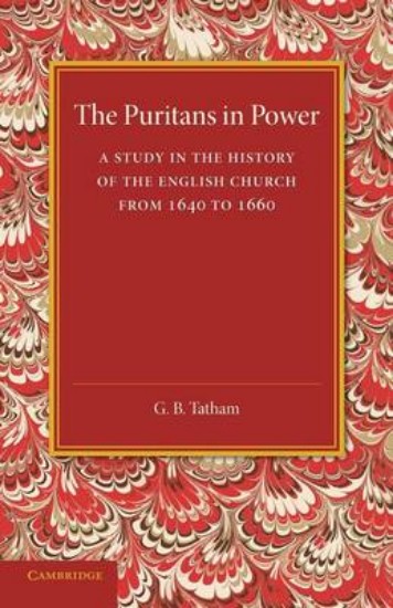 Picture of The Puritans in Power: A Study in the History of the English Church from 1640 to 1660