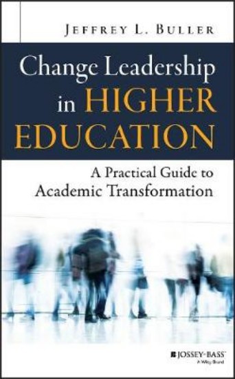 Picture of Change Leadership in Higher Education: A Practical Guide to Academic Transformation