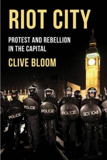 Picture of Riot City: Protest and Rebellion in the Capital