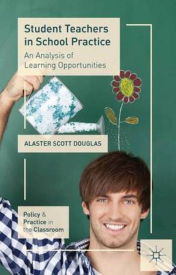 Picture of Student Teachers in School Practice: An Analysis of Learning Opportunities