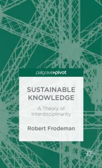 Picture of Sustainable Knowledge: A Theory of Interdisciplinarity