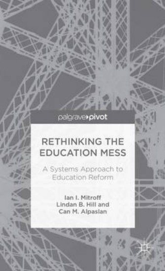 Picture of Rethinking the Education Mess: A Systems Approach to Education Reform