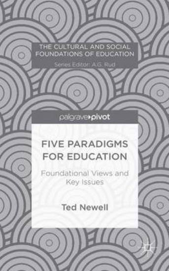 Picture of Five Paradigms for Education: Foundational Views and Key Issues