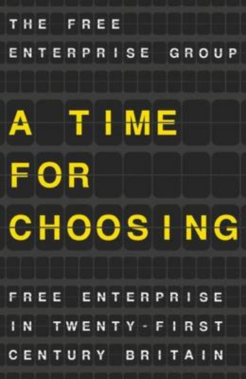 Picture of Time for Choosing: Free Enterprise in Twenty-First Century Britain