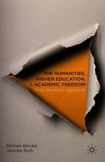 Picture of Humanities, Higher Education, and Academic Freedom: Three Necessary Arguments