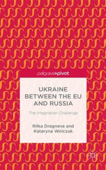 Picture of Ukraine Between the EU and Russia: The Integration Challenge